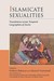 Islamicate Sexualities by Kathryn Babayan