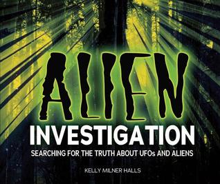 Alien Investigation by Kelly Milner Halls Alien Investigation by Kelly Milner Halls