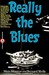 Really the Blues