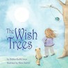The Wish Trees by Andrea Koehle Jones The Wish Trees by Andrea Koehle Jones
