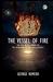 The Vessel of Fire