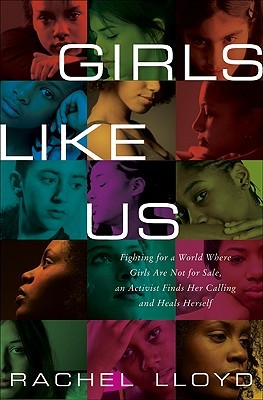 Girls Like Us by Rachel Lloyd Girls Like Us by Rachel Lloyd