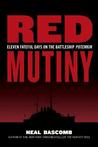 Red Mutiny: Eleven Fateful Days on the Battleship Potemkin Red Mutiny: Eleven Fateful Days on the Battleship Potemkin