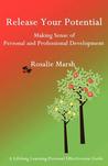 Release Your Potential: Making Sense of Personal and Professional Development (Lifelong Learning:Personal Effectiveness Guides #2))