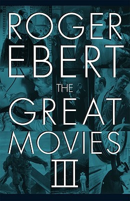 The Great Movies III by Roger Ebert
