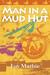 Man in a Mud Hut