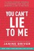 You Can't Lie to Me: The Revolutionary Program to Supercharge Your Inner Lie Detector and Get to the Truth