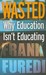 Wasted: Why Education Isn't Educating