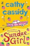 Sundae Girl by Cathy Cassidy Sundae Girl by Cathy Cassidy