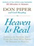 Heaven Is Real: Lessons on Earthly Joy -- From the Man Who Spent 90 Minutes in Heaven (Hardcover)