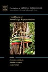 Handbook of Knowledge Representation (Foundations of Artificial Intelligence) (Foundations of Artificial Intelligence) Handbook of Knowledge Representation (Foundations of Artificial Intelligence) (Foundations of Artificial Intelligence)