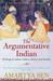 The Argumentative Indian: Writings on Indian History, Culture, and Identity