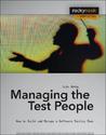 Managing the Test People: A Guide to Practical Technical Management Managing the Test People: A Guide to Practical Technical Management