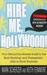 Hire Me, Hollywood!: Your Behind-The-Scenes Guide to the Most Exciting - And Unexpected - Jobs in Show Business