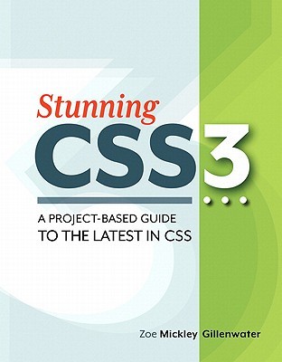 Stunning CSS3 by Zoe Mickley Gillenwater