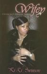 Wifey (Wifey Series, #1) by Kiki Swinson Wifey (Wifey Series, #1) by Kiki Swinson