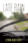 Late Rain by Lynn Kostoff Late Rain by Lynn Kostoff
