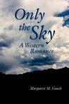 Only the Sky: A Western Romance (Screenplay)