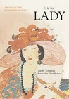 L Is For Lady: Lessons In Life, Manners And Style L Is For Lady: Lessons In Life, Manners And Style