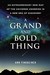 A Grand and Bold ...
