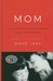 Mom: A Celebration of Mothers from Storycorps (Hardcover)