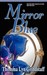Mirror Blue by Thomma Lyn Grindstaff Mirror Blue by Thomma Lyn Grindstaff