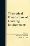 Theoretical Foundations of Learning Environments Theoretical Foundations of Learning Environments