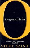 The Great Omission: Fulfilling Christ's Commission Completely The Great Omission: Fulfilling Christ's Commission Completely