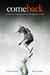 Come Back: A Mother and Daughter's Journey Through Hell and Back (Hardcover)