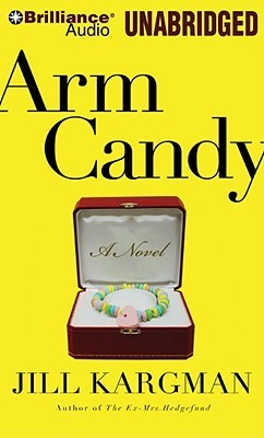 Arm Candy by Jill Kargman Arm Candy by Jill Kargman