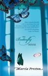 The Butterfly House by Marcia Preston The Butterfly House by Marcia Preston