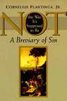 Not the Way It's Supposed to Be by Cornelius Plantinga Jr.