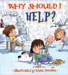 Why Should I Help? Why Should I Help?