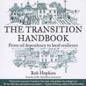 The Transition Handbook by Rob Hopkins The Transition Handbook by Rob Hopkins