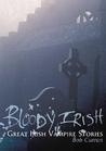 Bloody Irish: Great Irish Vampire Stories
