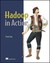 Hadoop in Action by Chuck Lam