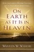 On Earth as It Is in Heaven: How the Lord's Prayer Teaches Us to Pray More Effectively (Paperback)