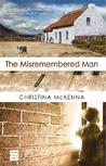 The Misremembered Man by Christina McKenna The Misremembered Man by Christina McKenna