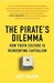 The Pirate's Dilemma: How Youth Culture Is Reinventing Capitalism (Paperback)