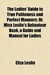 The Ladies' Guide to True Politeness and Perfect Manners; Or, Miss Leslie's Behaviour Book, a Guide and Manual for Ladies
