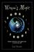 Woman's Magic: Rituals, Meditations, and Magical Ways to Enrich Your Life