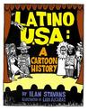 Latino USA: A Cartoon History Latino USA: A Cartoon History