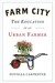 Farm City by Novella Carpenter Farm City by Novella Carpenter