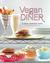 Vegan Diner: Classic Comfort Food for the Body and Soul (ebook)