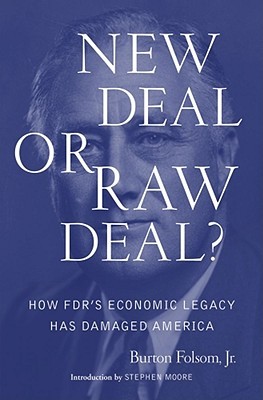 New Deal or Raw Deal? by Burton W. Folsom Jr.