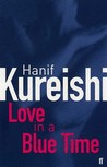 Love In A Blue Time by Hanif Kureishi Love In A Blue Time by Hanif Kureishi