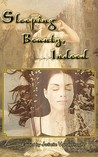 Sleeping Beauty, Indeed & Other Lesbian Fairytales Sleeping Beauty, Indeed & Other Lesbian Fairytales