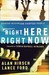 Right Here, Right Now: Ever...