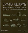 David Adjaye: Making Public Buildings: Customization Imbrication Specificity