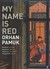 My Name is Red by Orhan Pamuk My Name is Red by Orhan Pamuk
